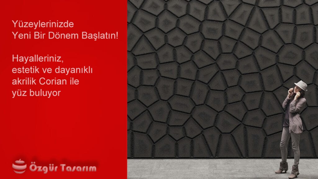 Yaşam alanlarınız akrilik Corian yüzey kaplama malzemeleri ile kaplayarak modern bir görünüm oluşturun.