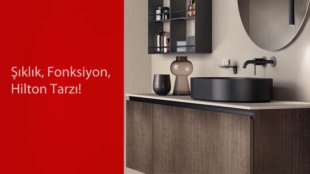 Siyah çanak lavabolu, aynalı ve dolaplı modern Hilton lavabo tasarımı