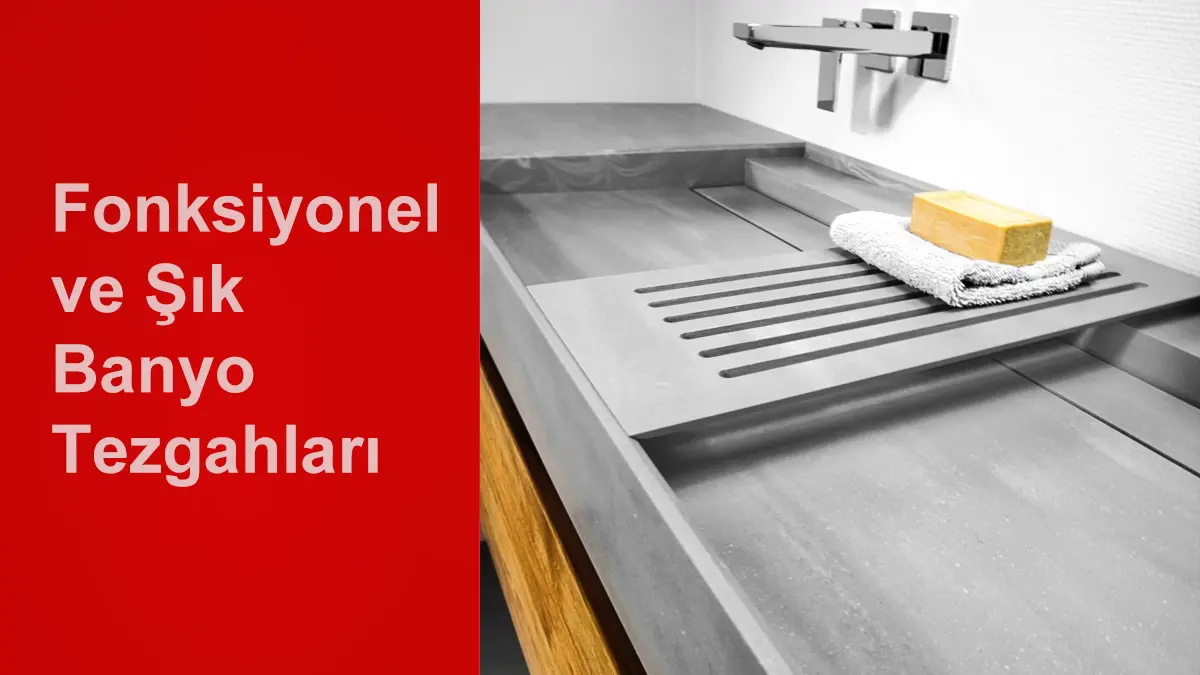Corian ve akrilik banyo tezgahları